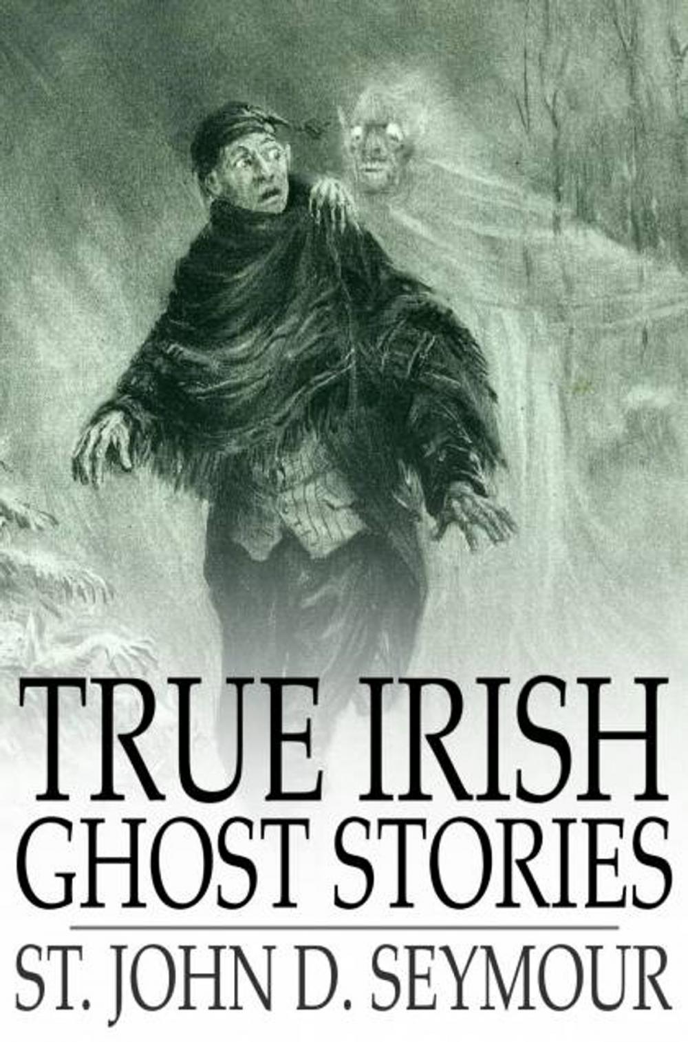 Big bigCover of True Irish Ghost Stories