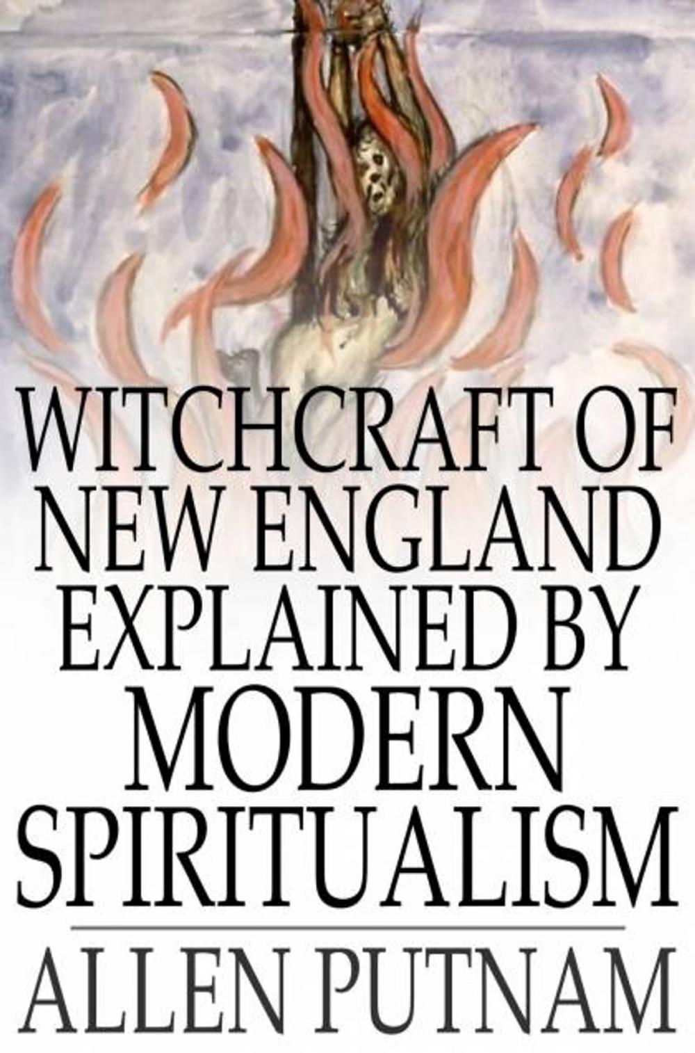 Big bigCover of Witchcraft of New England Explained by Modern Spiritualism