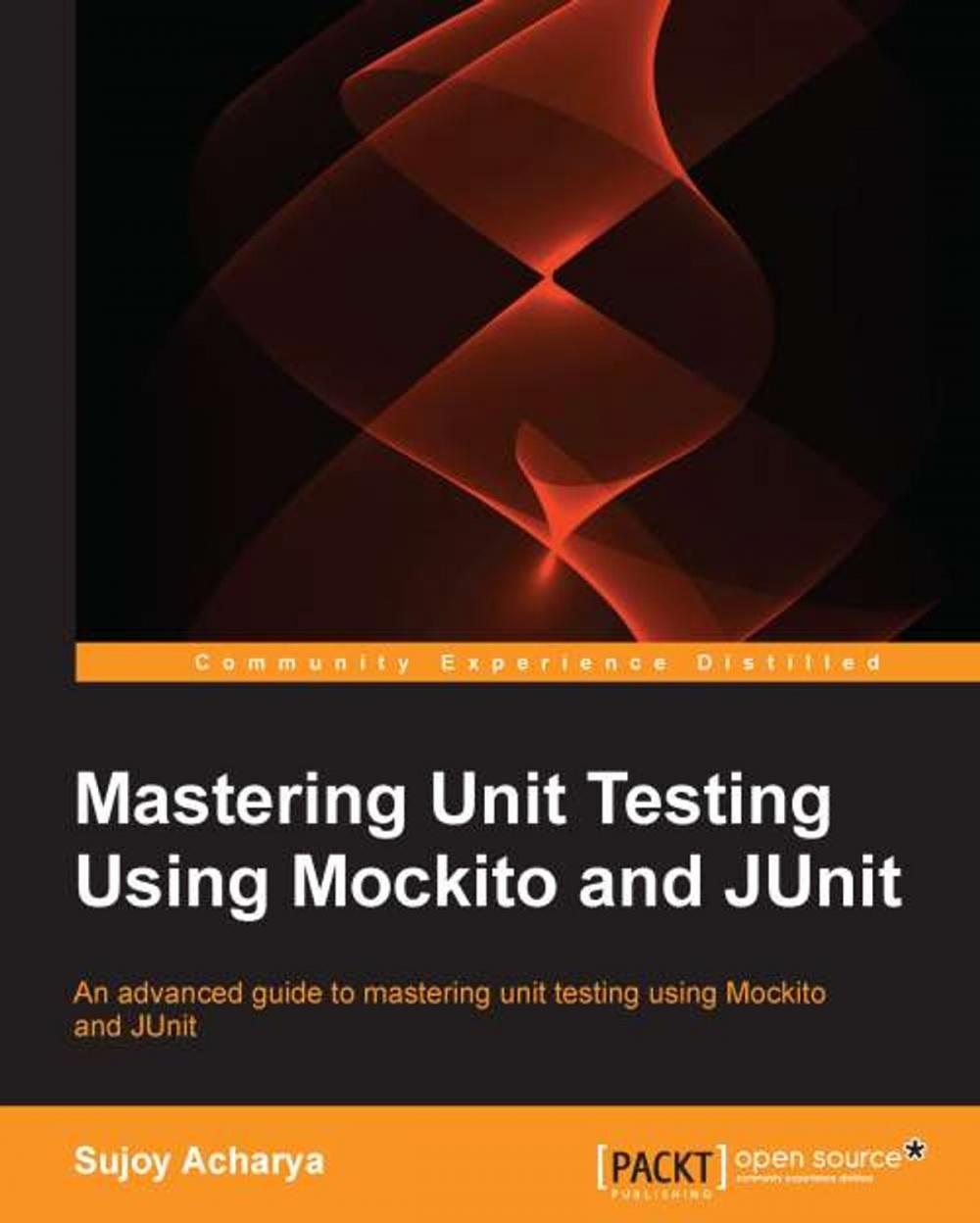 Big bigCover of Mastering Unit Testing Using Mockito and JUnit