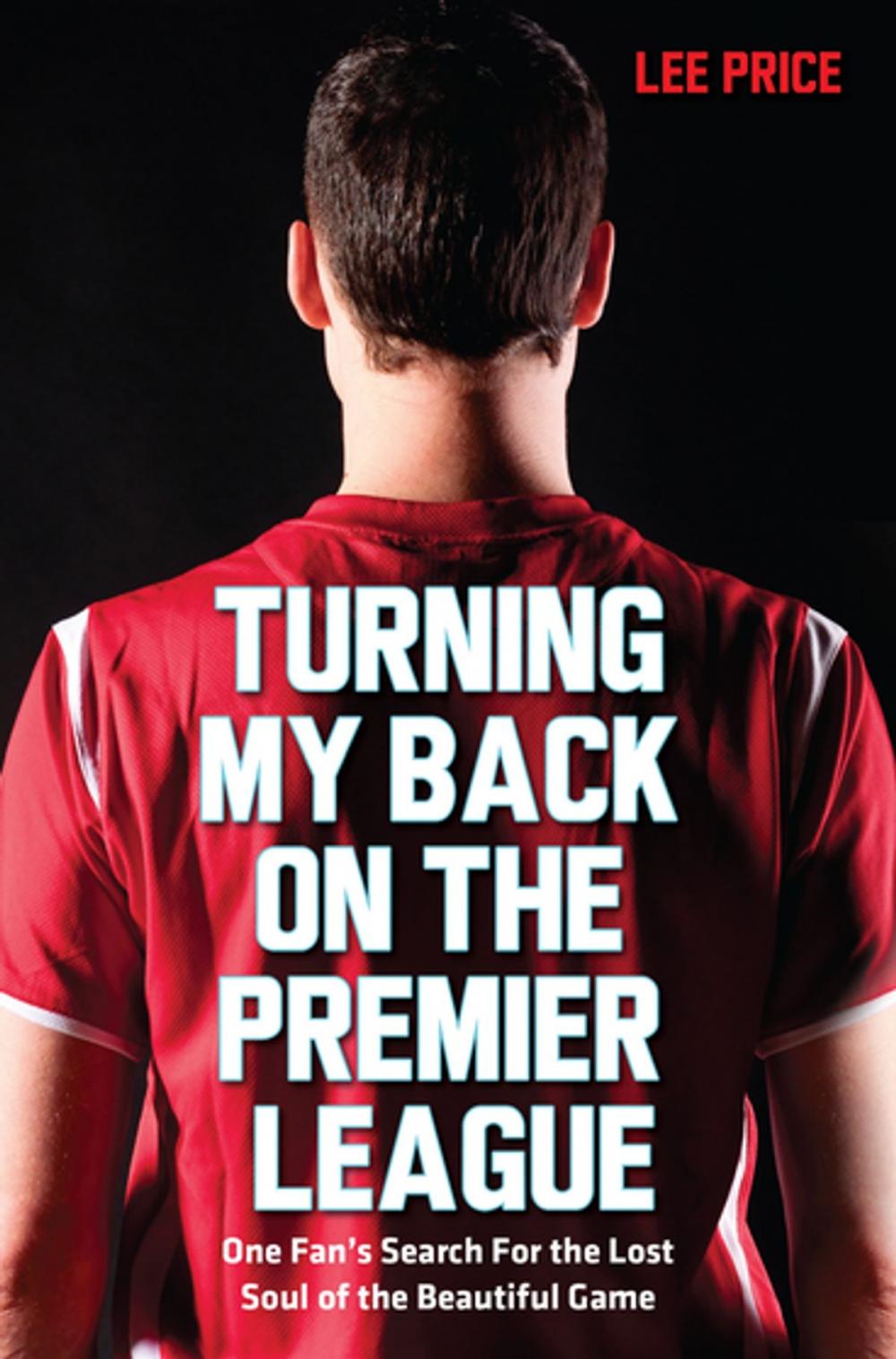 Big bigCover of Turning My Back On the Premier League