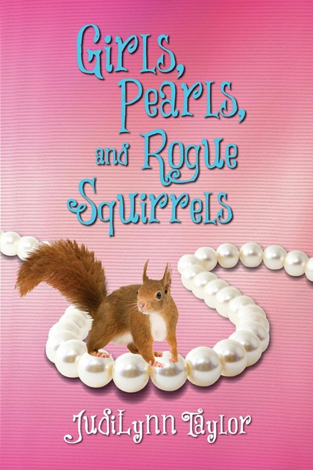 Big bigCover of Girls, Pearls, and Rogue Squirrels
