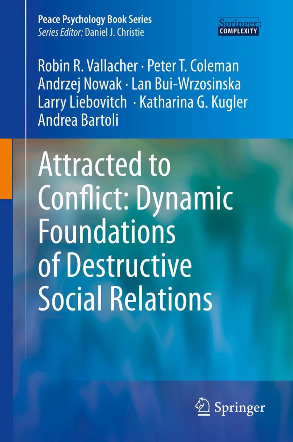 Big bigCover of Attracted to Conflict: Dynamic Foundations of Destructive Social Relations