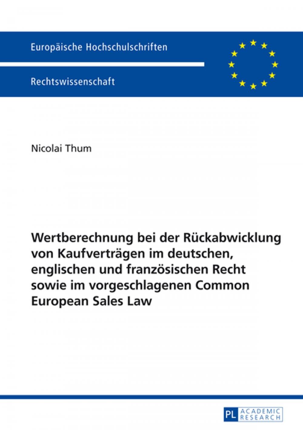 Big bigCover of Wertberechnung bei der Rueckabwicklung von Kaufvertraegen im deutschen, englischen und franzoesischen Recht sowie im vorgeschlagenen Common European Sales Law