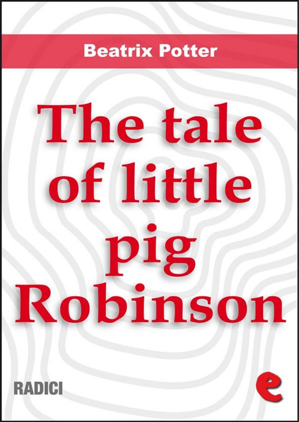 Big bigCover of The Tale of Little Pig Robinson