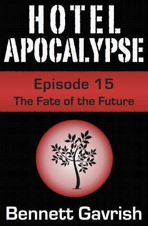 Book cover of Hotel Apocalypse #15: The Fate of the Future