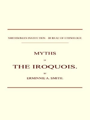 Cover of the book Myths of the Iroquois by Wilhelm Wundt, Edward Leroy Schaub, Translator