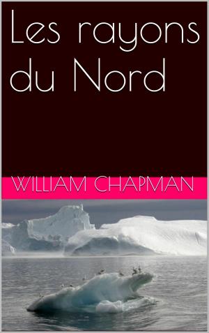Cover of the book Les rayons du Nord by ALEXANDRE DUMAS