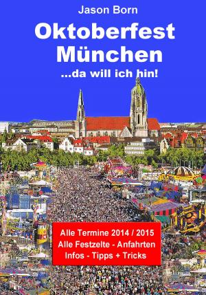 Cover of the book Oktoberfest München by Jason Born