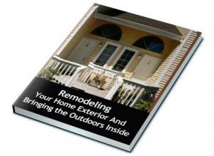 Cover of the book Remodeling Your Home Exterior And Bringing the Outdoors Inside by Karin Haworth