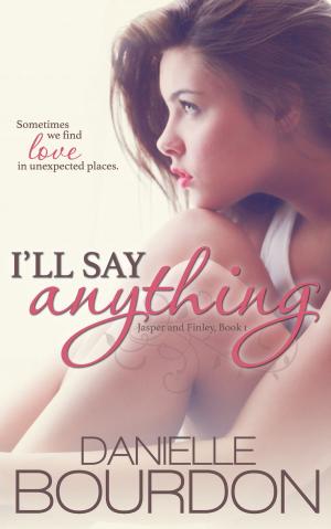 Cover of the book I'll Say Anything (Jasper and Finley, Book 1) by Kathryn Beck