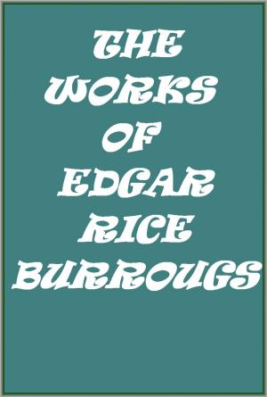 Cover of the book The Works of Edgar Rice Burroughs by EDGAR PANGBORN, ALAN E. NOURSE, H. B. FYFE