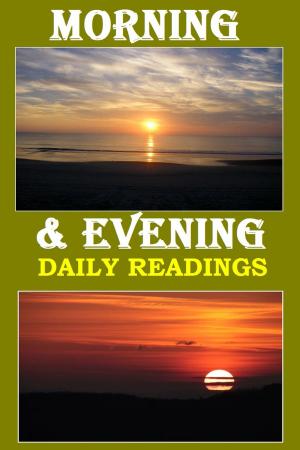 Cover of the book Morning and Evening: Daily Readings by VICTOR ROUSSEAU, RAY CUMMINGS, CHARLES WILLARD DIFFIN