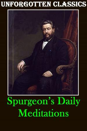 Cover of the book Spurgeon’s Daily Meditations by Martha Finley, Gustave Flaubert, G. K. Chesterton, Mark Twain, Emile Zola