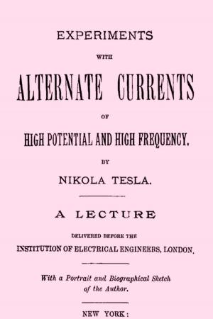 Book cover of EXPERIMENTS WITH ALTERNATE CURRENTS OF HIGH POTENTIAL AND HIGH FREQUENCY