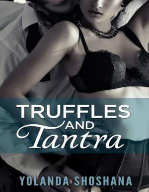 Cover of the book Truffles and Tantra: Get Down with Sacred Sex and Sensual Cooking by Jeff Doles