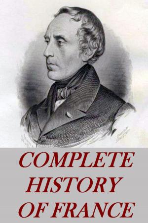 Cover of the book COMPLETE HISTORY OF FRANCE FROM THE EARLIEST TIMES IN 6 VOLUMES by Charles Fillmore