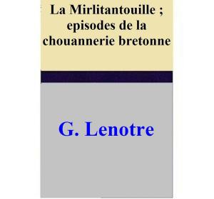 Book cover of La Mirlitantouille ; episodes de la chouannerie bretonne