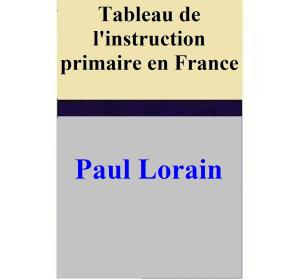 Book cover of Tableau de l'instruction primaire en France