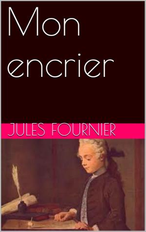 Cover of the book Mon encrier by Charles Nodier