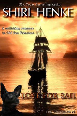 Cover of the book Love for Sail by shirl henke