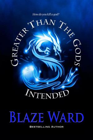 Cover of the book Greater Than The Gods Intended by Blaze Ward