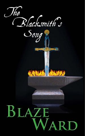 Cover of the book The Blacksmith's Song by Blaze Ward