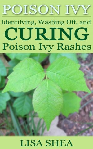 bigCover of the book Poison Ivy - Identifying, Washing Off, and Curing Poison Ivy Rashes by 
