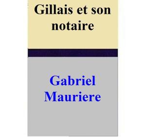 Book cover of Gillais et son notaire