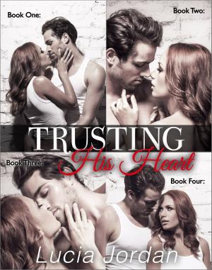Cover of the book Trusting His Heart - Complete Collection by Katherine Louise