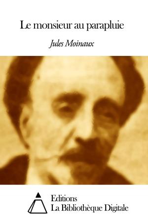 Cover of the book Le monsieur au parapluie by Jean-Baptiste Say