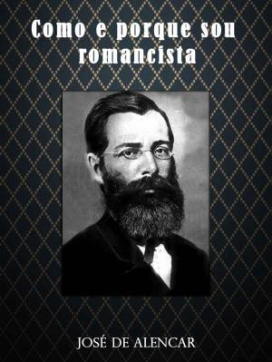 Cover of the book Como e porque sou romancista by José de Alencar