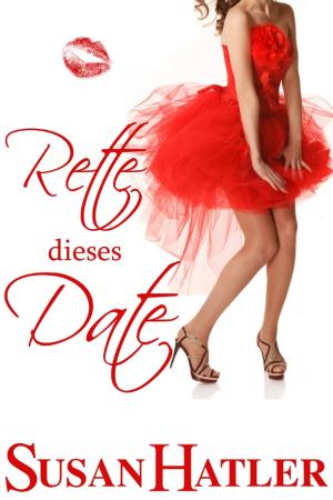 Cover of the book Rette dieses Date by Susan Hatler
