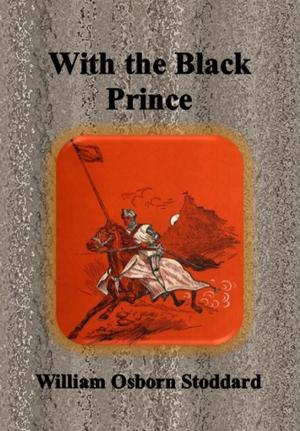 Cover of the book With the Black Prince by Laura E. Richards