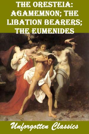 bigCover of the book The Oresteia: Agamemnon; The Libation Bearers; The Eumenides by 