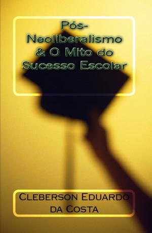 Book cover of PÓS-NEOLIBERALISMO & O MITO DO SUCESSO ESCOLAR