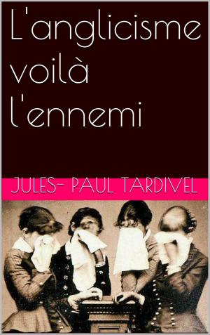 Cover of the book L'anglicisme voilà l'ennemi by Apulée