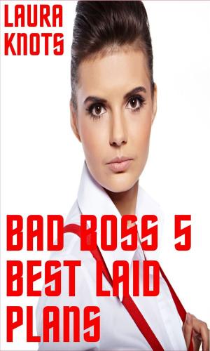 Cover of the book Bad Boss Best Laid Plans by Christiane-Rita Moodie
