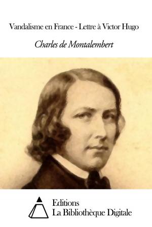 Cover of the book Vandalisme en France - Lettre à Victor Hugo by Nathaniel Hawthorne
