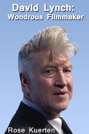 Cover of David Lynch: Wondrous Filmmaker