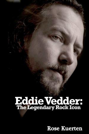Cover of Eddie Vedder: The Legendary Rock Icon