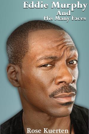 Cover of the book Eddie Murphy and His Many Faces by Steve Edwards