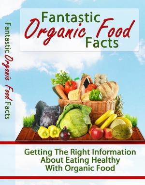 Cover of the book Fantastic Organic Food Facts by Shoshanah Niselow