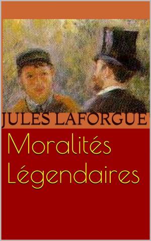 Book cover of Moralités Légendaires