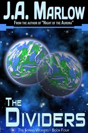 Cover of the book The Dividers (The String Weavers - Book 4) by J.A. Marlow