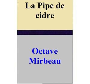 Cover of the book La Pipe de cidre by Emmanuel Bove