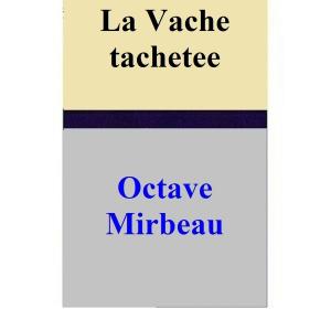 Cover of the book La Vache tachetee by Arthur Conan Doyle