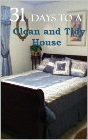 Book cover of 31 Days to a Clean and Tidy House