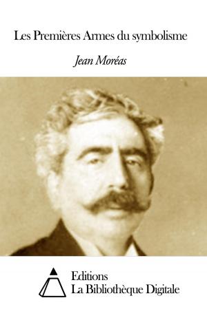 Cover of the book Les Premières Armes du symbolisme by Jean-Pierre Claris de Florian