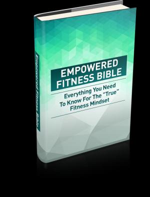 Cover of the book Empowered Fitness Bible by ash bunsee