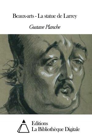 Cover of the book Beaux-arts - La statue de Larrey by Armand Silvestre
